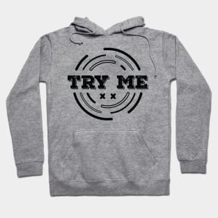 TRY ME Hoodie